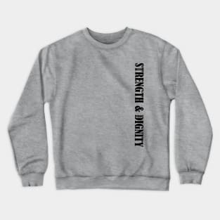 Strength and dignity Crewneck Sweatshirt